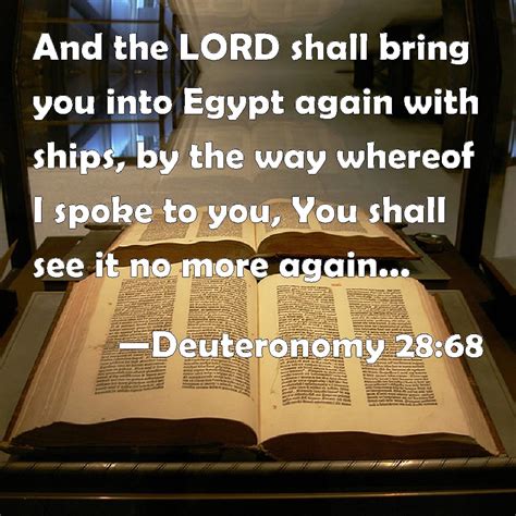 Deuteronomy 2868 And The Lord Shall Bring You Into Egypt Again With Ships By The Way Whereof I