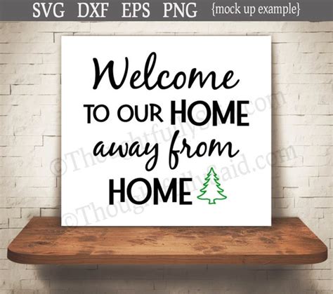 Welcome To Our Home Away From Home Svg Dxf Png Eps Files Etsy