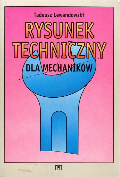 Rysunek Obraz Rysunek Techniczny Dla Mechanikow Lewandowski