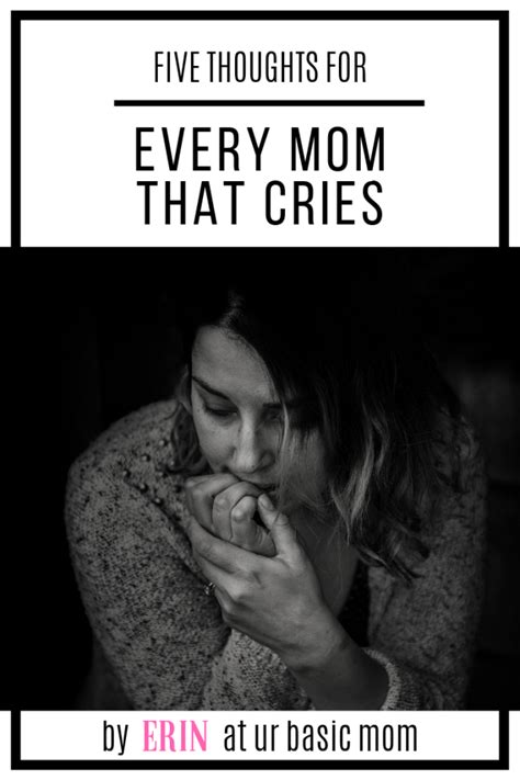 5 thoughts for every mom that cries ur basic mom urbasicmom motherhood emotions itsoktocry
