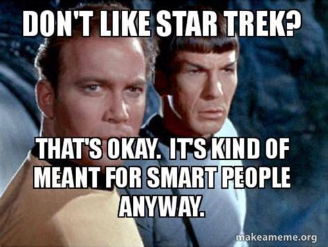 Its Okay Star Trek Funny Star Trek Quotes Star Trek