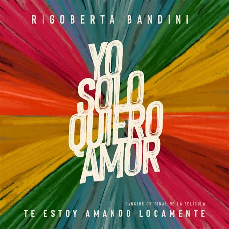 Rigoberta Bandini Compone La Canción “yo Solo Quiero Amor”