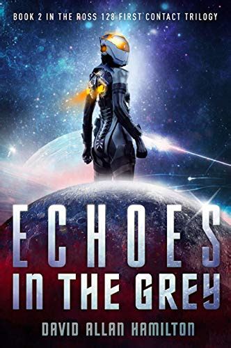Echoes In The Grey A Science Fiction First Contact Thriller The Ross