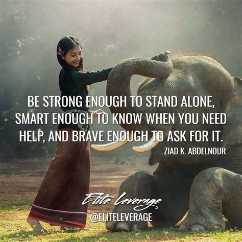 Dont Be Afraid To Be Alone Or Ask For Help When You Need It Standing