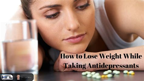 how to lose weight while taking antidepressants by dr sam robbins youtube