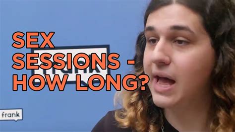Frank Questions How Long Does The Average Penetrative Sex Session