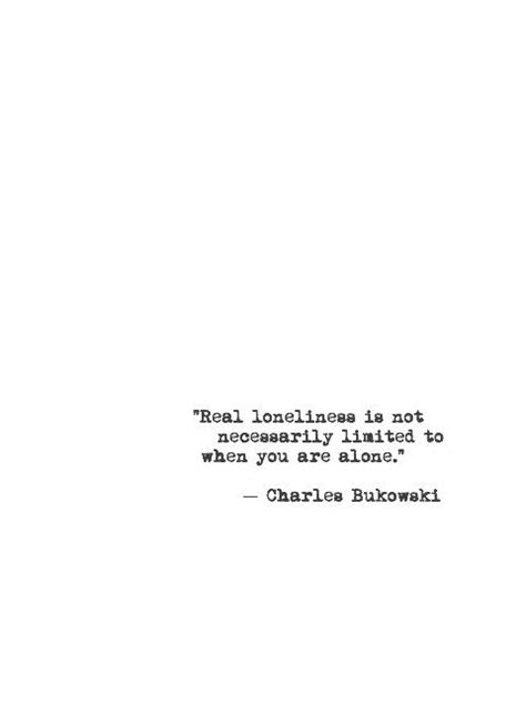 Loneliness Charles Bukowski Quotes