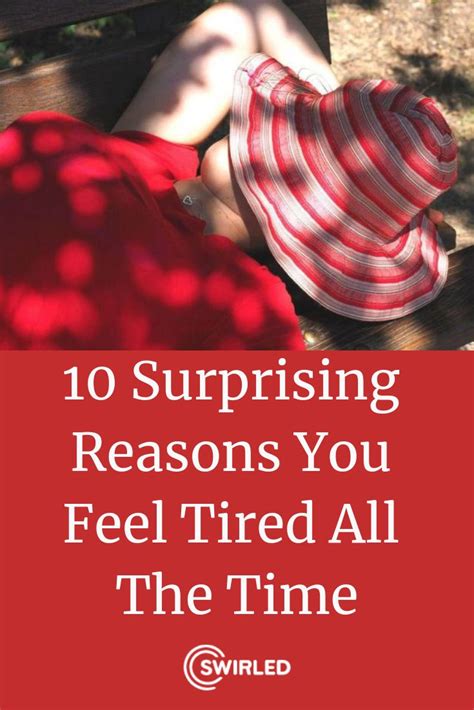10 Surprising Reasons You Feel Tired All The Time Feel Tired How Are