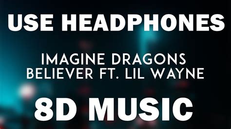 Imagine Dragons Believer Ft Lil Wayne 8d Audio Youtube