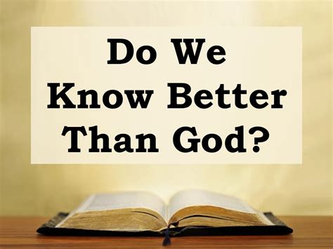 Do We Know Better Than God North Second Street Church Of Christ