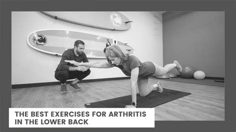 The Best Exercises For Arthritis In The Lower Back Solving Pain With