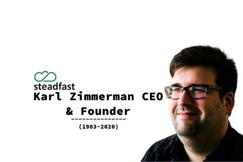 Steadfast Founder And Ceo Karl Zimmerman Passed Away Cloud Host News