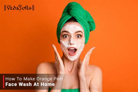 Homemade Orange Peel Face Wash Diy Orange Face Cleanser Vedaoils