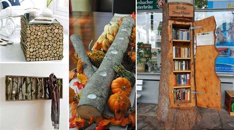 35 Diy Log Ideas Take Rustic Decor To Your Home