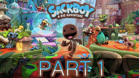 Sackboy A Big Adventure Ps5 Gameplay Walkthrough Part 1 The