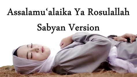 Lirik Assalamu Alaika Ya Rosulallah Sabyan Cover New YouTube