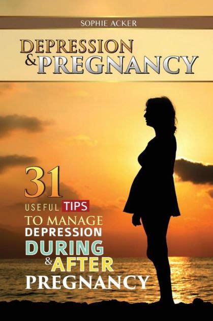 Depression And Pregnancy 31 Useful Tips To Manage Depression During