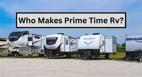 Who Makes Prime Time Rv Detailed Brand Information