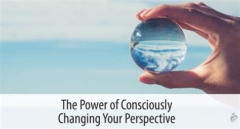 The Power Of Consciously Changing Your Perspective The Kevin