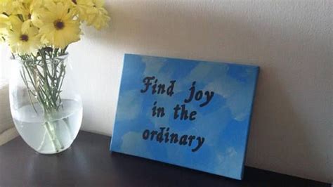If your favorite famous artist's quote isn't here please add it to the comments below. Find Joy in the Ordinary Inspirational Quote Painting /Canvas Wall Art Decor / meditation space ...
