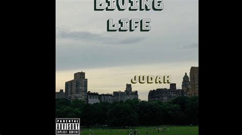 Judah Living Life Youtube Exclusive Youtube