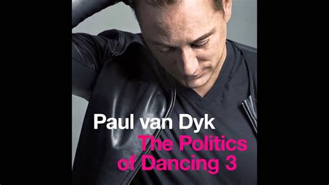 Politics Of Dancing 3 Paul Van Dyk Youtube