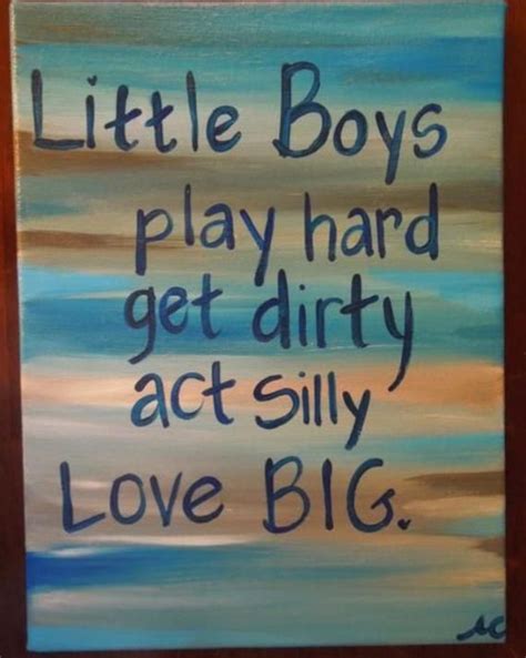 Do you have any other favorite quotes to add? Pin by Raedean Petty on Stuff | Boy room art, Canvas quotes, Little boy quotes