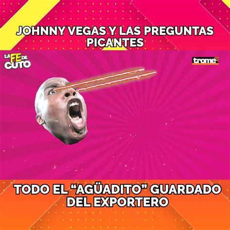 Johnny Vegas En La Fe De Cuto Respondió Las Preguntas Picantes 🗣️