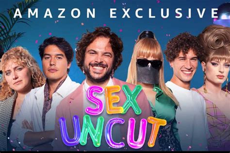 La Prima Stagione Di Sex Uncut Con Guglielmo Scilla è Su Amazon Prime