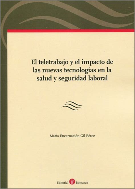 TELETRABAJO Y EL IMPACTO DE LAS NUEVAS TECNOLOGÍAS EN LA SALUD Y SEGURIDAD LABORAL EL