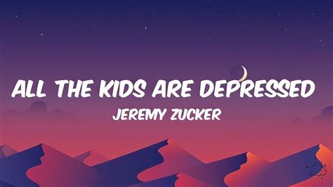 All The Kids Are Depressed Jeremy Zucker Lyrics Youtube