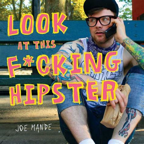 look at this fucking hipster by joe mande paperback barnes and noble®