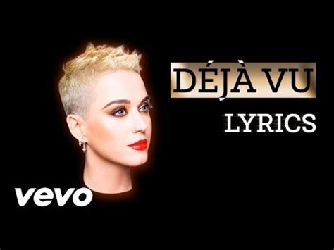 21,000+ (nn), 170,000+ (yt)circusp's upload: Katy Perry - Déjà Vu - LYRICS - YouTube