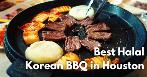Best Halal Korean Bbq In Houston