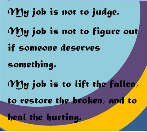 My Job Is Not To Judge Funny Quotes Favorite Quotes Quotes