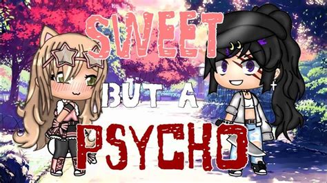 Sweet But A Psycho~gacha Life~gmv Psychos Life Anime
