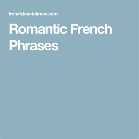 Romantic French Phrases Lovetoknow Romantic French Phrases French Phrases Romantic