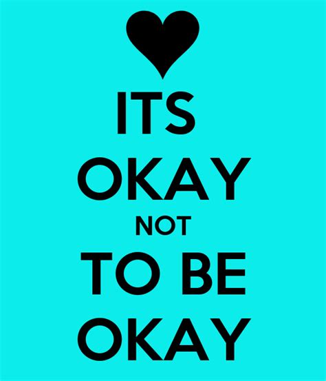 See more ideas about words, inspirational quotes, quotes. ITS OKAY NOT TO BE OKAY Poster | LOZ | Keep Calm-o-Matic