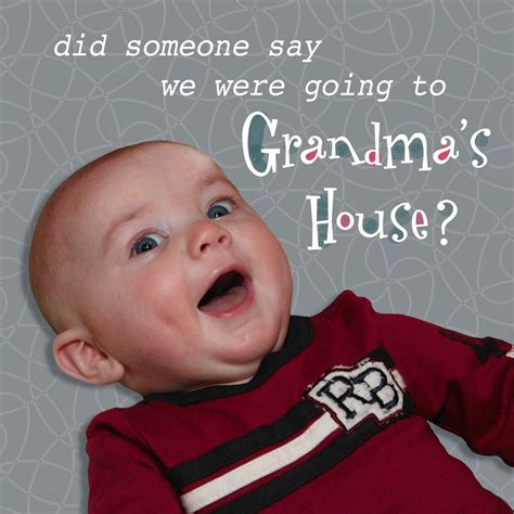 Going To Grandmas House Funny Baby Memes Funny Babies Funny Kids