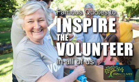 Famous Quotes To Inspire The Volunteer In All Of Us 2nd Act Lives