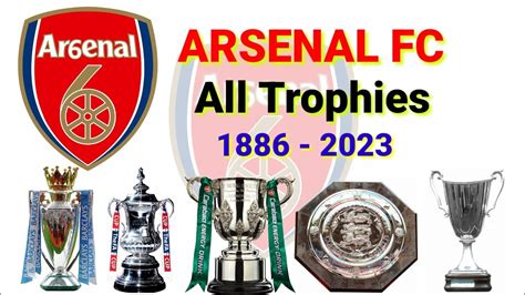 Arsenal All Trophies Since 1886 To 2023 Arsenal All Titles List Youtube