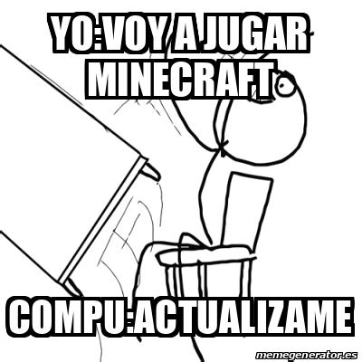 Meme Desk Flip Rage Guy Yovoy A Jugar Minecraft Compuactualizame