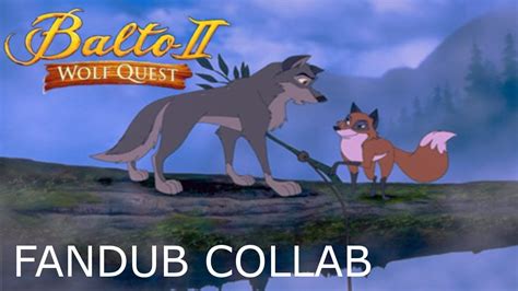 Balto 2 Fandub Collab Balto Meets The Fox Link In The Description