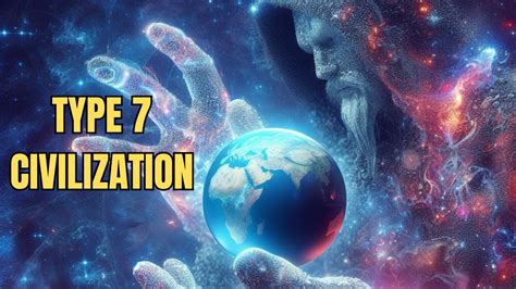 The Road To Type 7 Civilization Humanitys Transformation Youtube