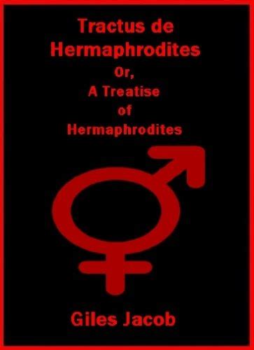 Tractus De Hermaphrodites Or A Treatise Of Hermaphrodites By Giles Jacob Goodreads