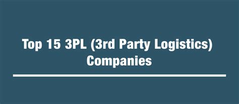 Top 15 3pl 3rd Party Logistics Companies