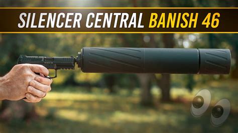 Silencer Centrals Banish 46 Review Best Multi Cal Suppressor For