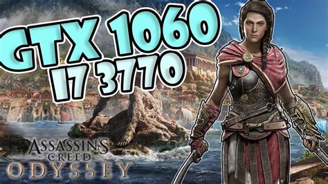 Assassin S Creed Odyssey GTX 1060 6GB I7 3770 YouTube
