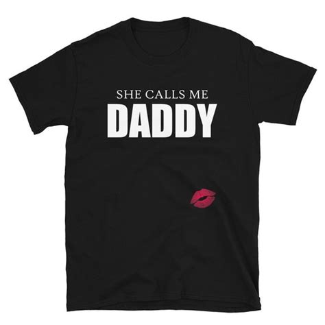 She Calls Me Daddy Shirt Ddlg T Shirt Daddy Dom Little Etsy