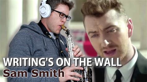 Sam Smith Writings On The Wall Saxophone Cover Youtube